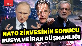 NATO'nun Ankara Zirvesi'nin sonuç bildirgesinden İran ve Rusya'ya düşmanlık çıktı
