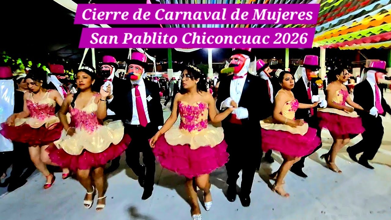 CIERRE De Carnaval de Mujeres, San Pablito Calmimilolco CHICONCUAC 2026 🎭💜