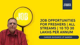 Job Opportunities for Freshers | All Streams | 10 to 30 lakhs per annum