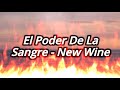 El Poder De La Sangre - New Wine Letra