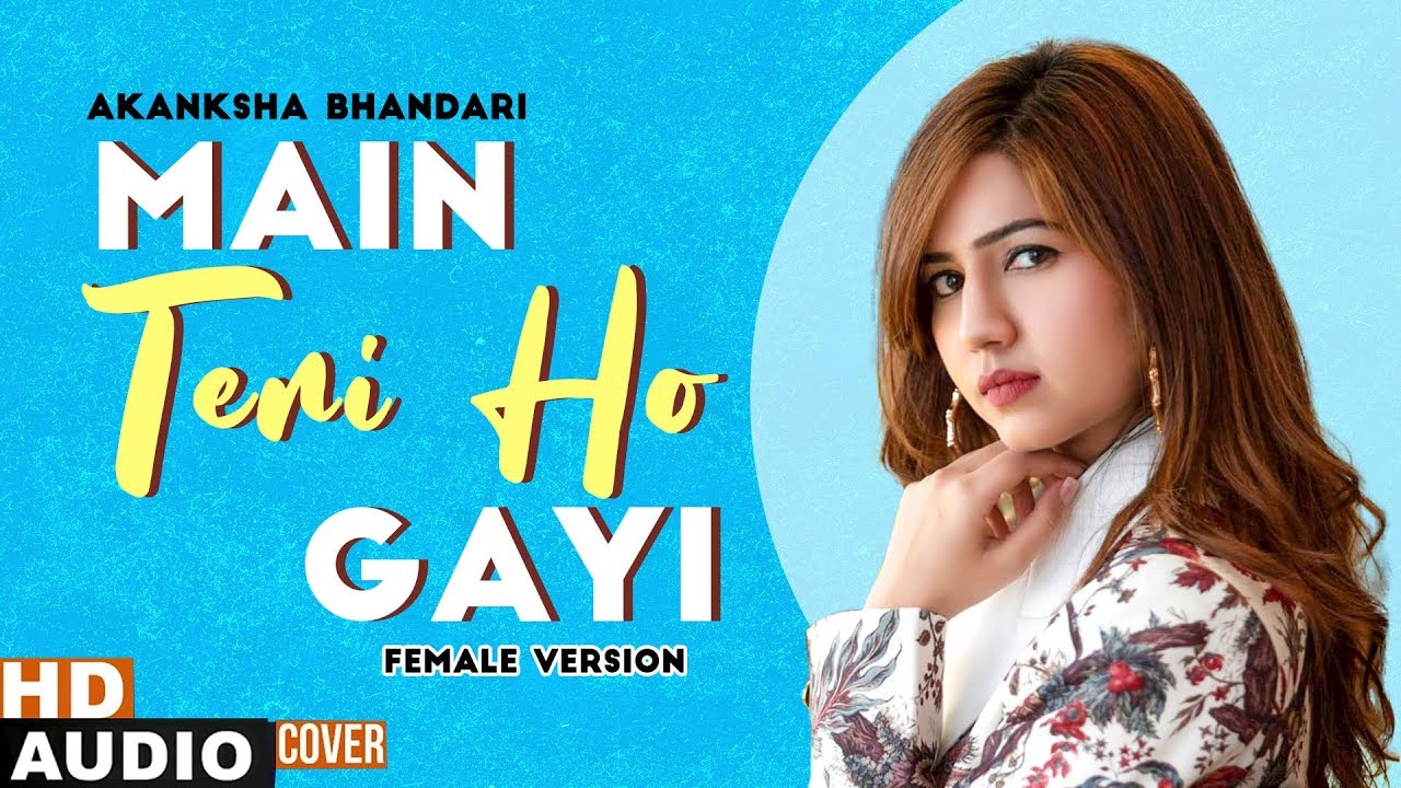 Main Teri Ho Gayi (Cover Audio) | Akanksha Bhandari | Naveen Pandit | Latest Punjabi Songs 2020