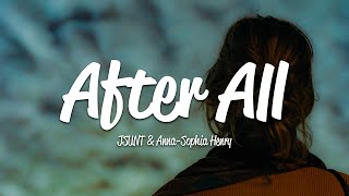 JSUNT, Anna-Sophia Henry - After All (Lyrics)