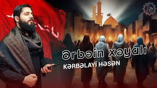 Kerbelayi Hesen /" Erbein xeyalı" /Yeni mersiyye 2023.