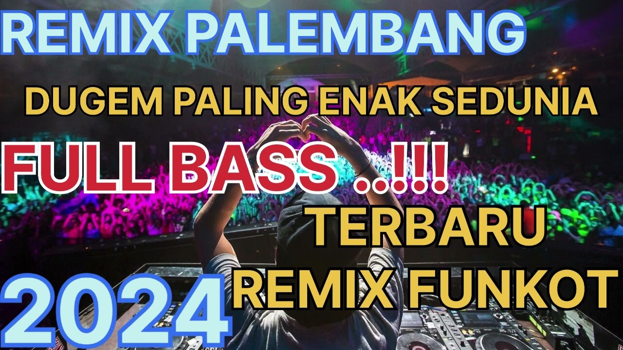 DUGEM PALING ENAK SEDUNIA REMIX FUNKOT FULL BASS || REMIX PALEMBANG TERBARU 2024 ||  MERAPAT KANTII