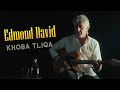 Edmond David Khoba Tliqa ادمون ديفيد Official Music Video 