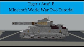 Tiger 1 Ausf E Minecraft World War Two Tutorial