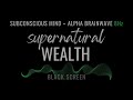 Supernatural wealth  alpha brainwave 8hz