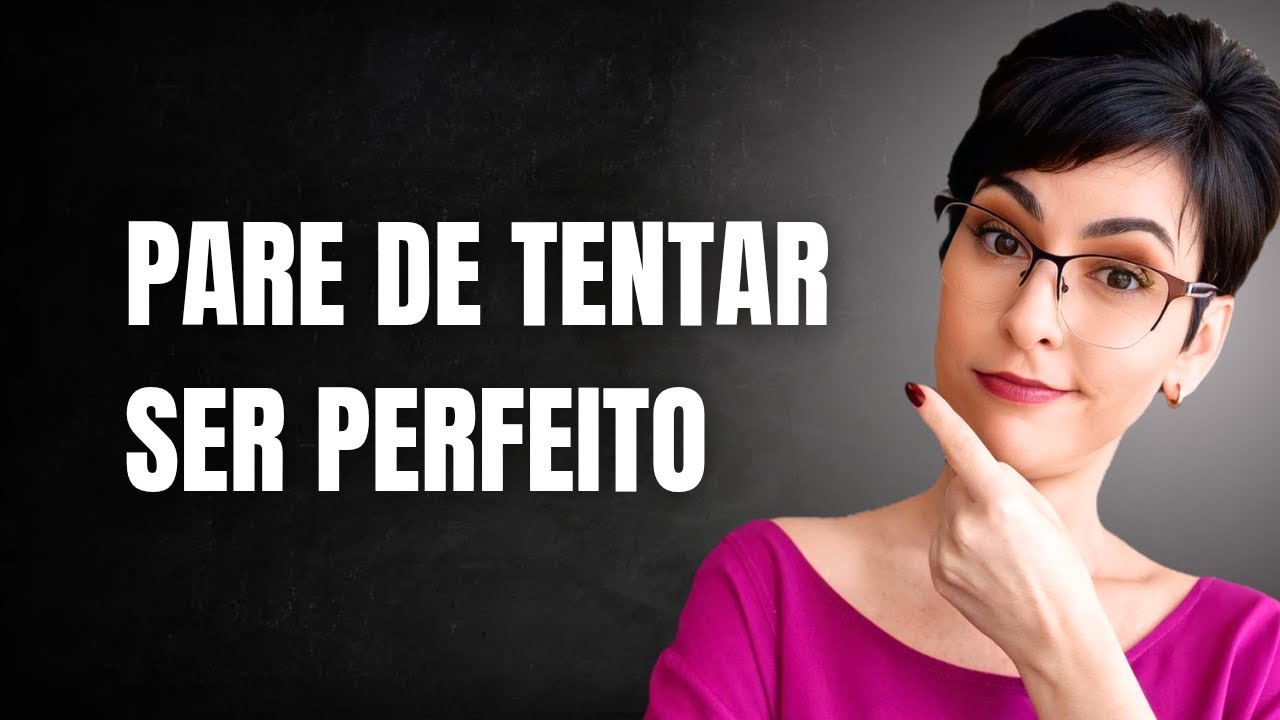 Perfeccionismo não é qualidade