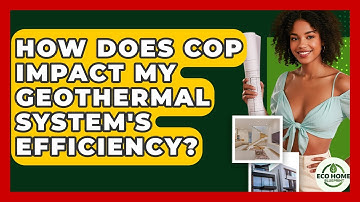 How Does COP Impact My Geothermal System