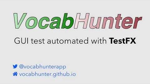 User Interface Testing with TestFX (VocabHunter v1.0.16)