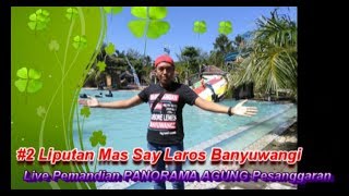 #2 Vlog Di Wisata Pemandian Panorama Agung Pesanggaran Banyuwangi #Massaylaros