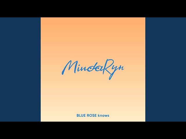 MindaRyn - BLUE ROSE knows (TV Size) by: DCNogo