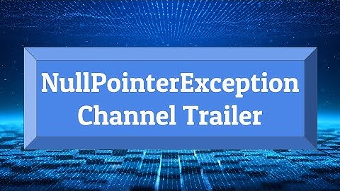 NullPointerException Channel Trailer