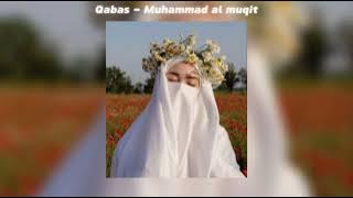 Qabas ~ sped up || Muhammad al muqit