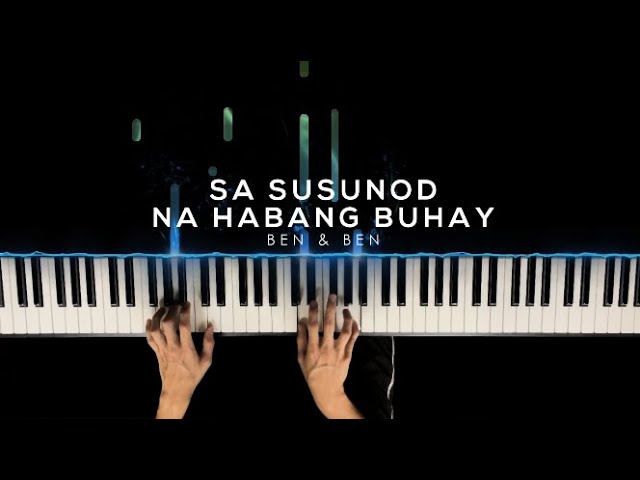 Sa Susunod na Habang Buhay - Ben & Ben | Piano Cover by Gerard Chua