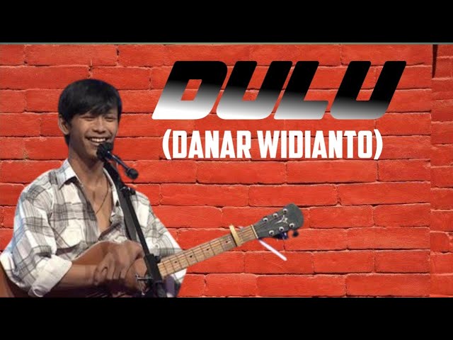 DULU - DANAR WIDIANTO (Lirik Lagu Terjemahan) - VIRAL X FACTOR INDONESIA 2021 class=