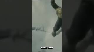 Hulk Now VS Hulk Then