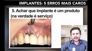 Implantes Dentários: Os Erros Básicos que Você Pode Estar Cometendo. ERRO 5