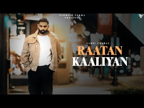 Raataan Kaaliyan (Official Video) | Parmish Verma | Laddi Chahal
