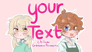 Your Text| Chilumi Genshin Animatic