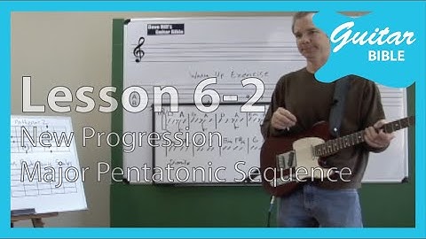 Guitar Bible Lesson(6-2)New Progression, Major Pentatonic Sequence
