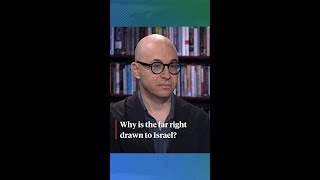 Why is the far right drawn to Israel?