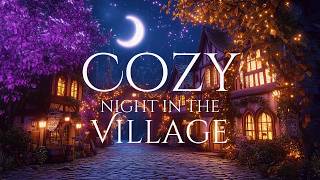 Cozy Night Village | Relaxing Music & Ambience in a Fantasy Village