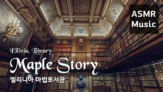 [ASMR Maple Story ♪] 엘리니아 마법도서관 | library, Ellinia, ambience, 입체음향, Music