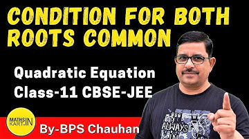 Condition For Both Common Roots | Both Common Roots of Quadratic Equations | Common Roots