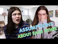 Our Assumptions About Each Other Part 2!