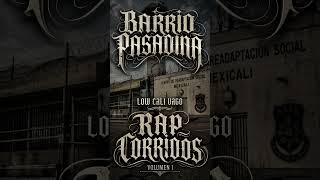 BARRIO PASADINA #lowcali #rapcorridos #hiphop #lowcalivago #gangstarap #mexicali #rap