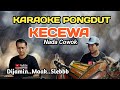 KECEWA (Nada Cowok) - KARAOKE PONGDUT