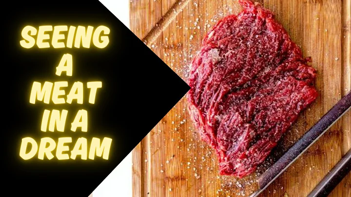 What does it mean to see the meat in a dream?