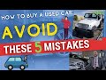 What to Look For When Buying a Used Car (5 Mistakes to Avoid in 2021)