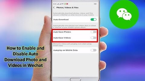 How to Enable and Disable Auto Download Photo and Videos in Wechat