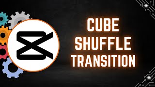 How to Add Cube Shuffle Transition in CapCut PC