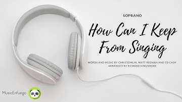 How Can I Keep From Singing - Soprano