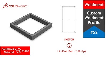 SolidWorks | 52 | Weldments | Custom Weldment Profile