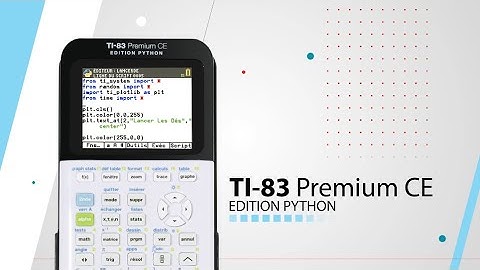Découvrez la TI-83 Premium CE Edition Python