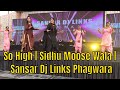 So high  sidhu moose wala  sansar dj links phagwara  punjabi dance performance  punjabi bhangra