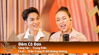Đêm Cô Đơn - Ali Hoàng Dương ft Thảo Trang  (The Khang Show)