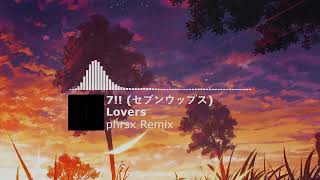 7   Lovers phrsx Remix