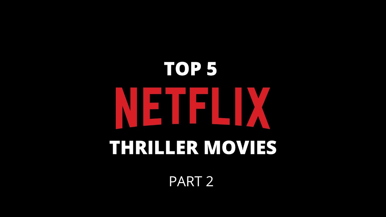 Top 5 Netflix Thriller Movies 2021 (Part 2)