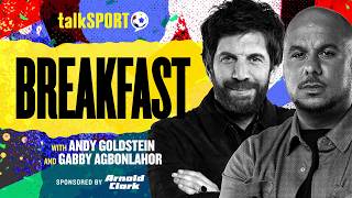 talkSPORT Breakfast with Andy Goldstein & Gabby Agbonlahor | 10-Jun-26