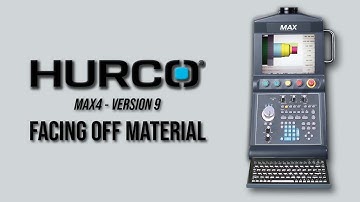 Facing Off Material - Hurco Lathe Training - Max4 Version 9