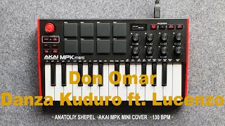 Don Omar - Danza Kuduro ft. Lucenzo (Akai MPK mini cover) Anatoliy Shepel