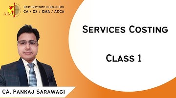 CA Inter Services Costing Class 1 | Introduction & Basic Concepts | By Pankaj Sarawagi Sir