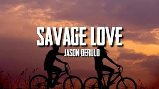 Savage Love - Jason Derulo Ft. Jawsh 685 Prod Lyric Video