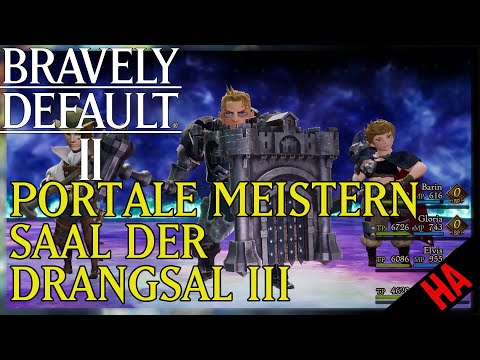 BRAVELY DEFAULT II - DIE PORTALE MEISTERN - SAAL DER DRANGSAL III - GLENN, GALAHAD UND GLADYS