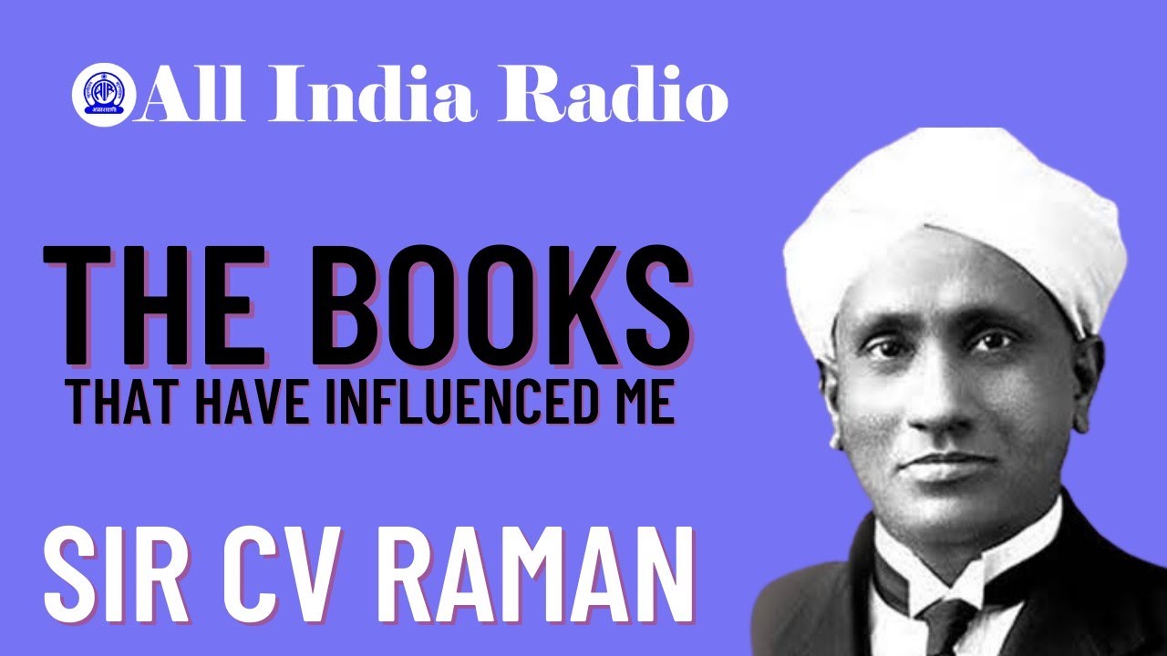 Sir CV Raman || The Books that have influenced me - YouTube